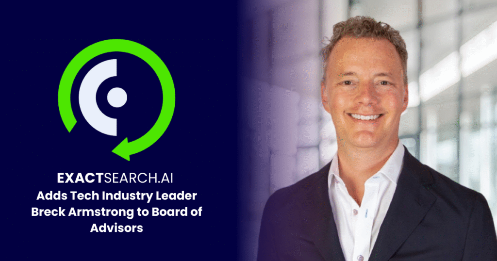 ExactSearch.AI Adds Tech Industry Leader Breck Armstrong to Board of Advisors